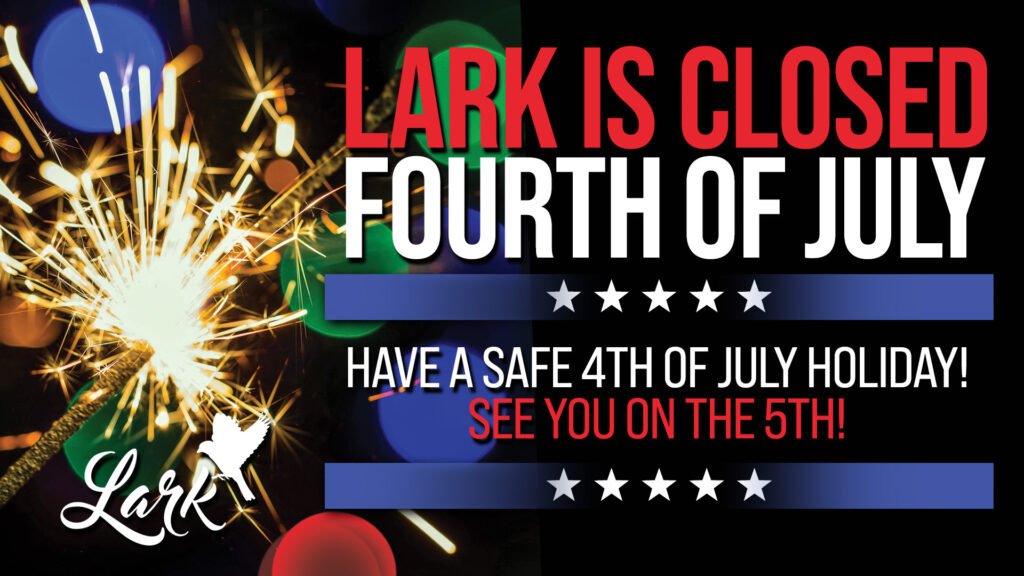 Lark ClosedJuly4 ForScreensweb