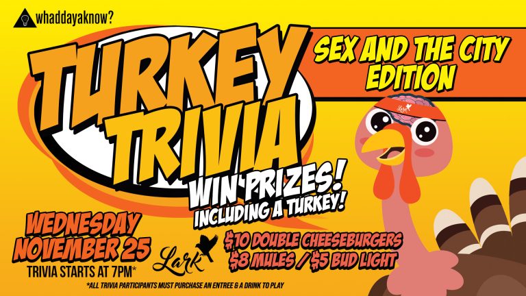 Turkey Trivia: Sex and the City Edition at Lark Chicago, November 2026.
